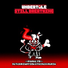 Undertale: Still Breathing - Determination Strikes Again [Phase 70]