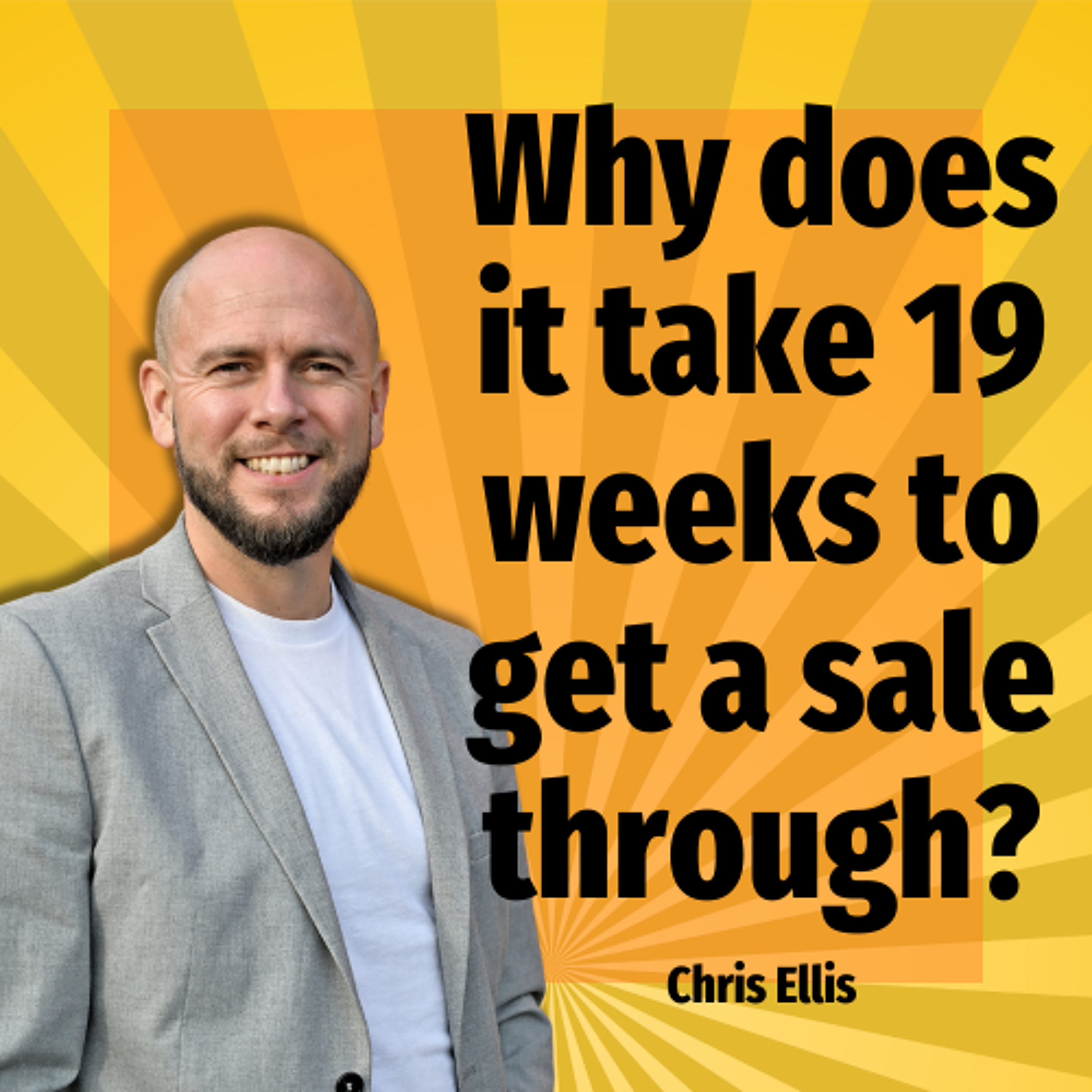 Why does it take 19 weeks to get a sale through? - Ep. 2476 episode artwork