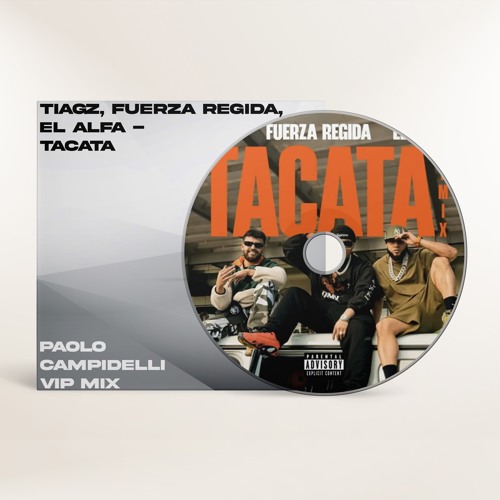 Tiagz, Fuerza Regida, El Alfa - Tacata (Paolo Campidelli Vip Mix)