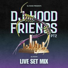 DJ Hood Live @ DJ Hood & Friends PT2