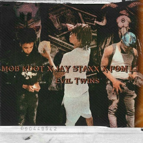 M.O.B Kdot x Jay Staxx x Fom Lj - Evil Twins