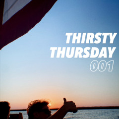 Thirsty Thursday #001