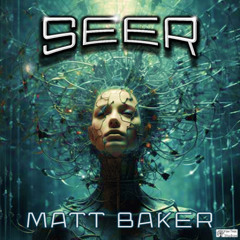 SEER - Matt Baker