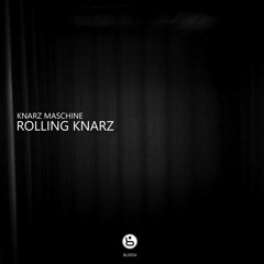 KNARZ Maschine - Rolling KNARZ (DJ Nightnoise Remix)