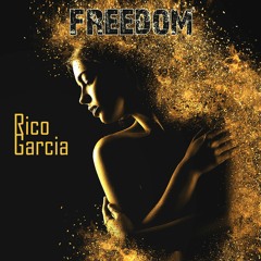 Rico Garcia : FREEDOM