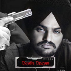Death Dream - Sidhu Moosewala (Leak Song)