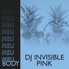 NEU/BODY RADIO 5: DJ Invisible Pink