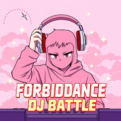 FORBIDDANCE FINAL Dj BATTLE