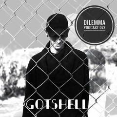 Gotshell Dilemma Podcast 072