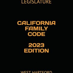 ⭐ DOWNLOAD EPUB CALIFORNIA FAMILY CODE 2023 EDITION Online