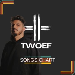 TWOEF Songs Chart