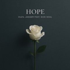 Hope - Ouzil Jagger Feat. Sick Soul