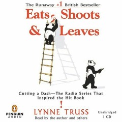 View PDF 📗 Eats, Shoots & Leaves by  Lynne Truss [EPUB KINDLE PDF EBOOK]