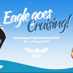 Eagle Manchester Pride Saturday 24 Mix
