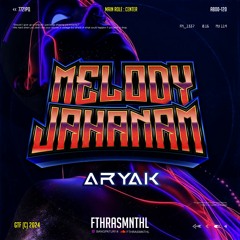 Melody Jahanam (Fthrasmnthl x Aryak)#SUPERDUPERVVIP!!!