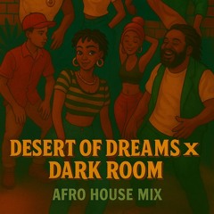 DJ Kenbro – Desert of Dreams x Dark Room (Afro House Mix)