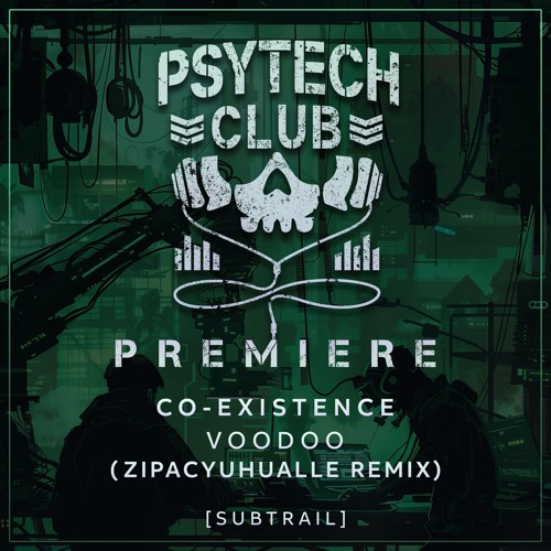 PREMIERE: Co-Existence - Voodoo (Zipacyuhualle Remix) [Subtrail]