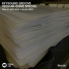 Keysound Groove Tech Ar-chive Special - 27 April 2023