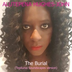 The Burial (Tepilunia Soundscapes Version)