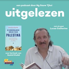 Uitgelezen: Lucas Catherine over 'De honderdjarige oorlog tegen Palestina' van Rashid Khalidi