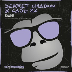 Sekret Chadow  & Case 82 - Rewind (Original Mix)