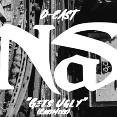 Dcast - Nas - Gets Ugly (CastMixx)