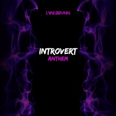 Introvert Anthem
