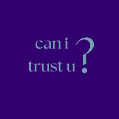 can i trust u? (interlude)