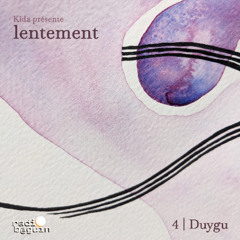 Lentement | Kida invite Duygu (17.05.25)