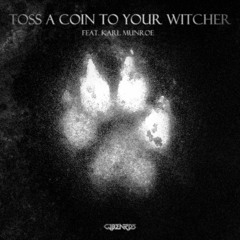 Cjbeards - Toss A Coin To Your Witcher (feat. Karl Munroe)