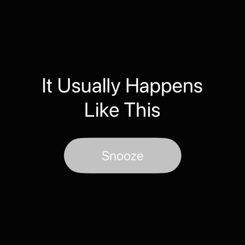 It Usually Happens Like This