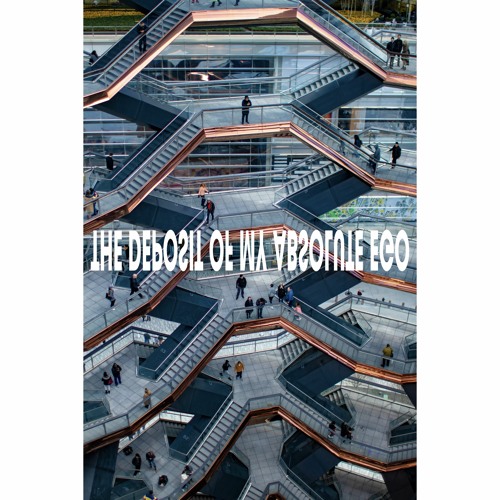 The deposit of my absolute ego