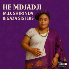 He Mdjadji M D Shirinda & Gaza Sisters
