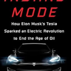 [ACCESS] KINDLE 💗 Insane Mode: How Elon Musk's Tesla Sparked an Electric Revolution