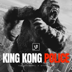 King Kong Police (Too Original x Sting Mix)