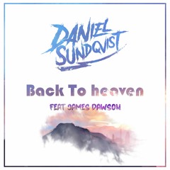 Daniel Sundqvist - Back To Heaven (feat. James Dawson)