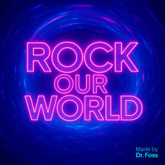 Rock our world