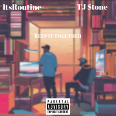 Keep It Together (feat. TJ $tone)