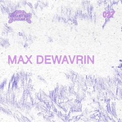 Max Dewavrin ࿐ྂ hereandthere podcast 027