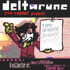 [★★★★★] A collector of: What's POPULAR!of NOT JUST A-- POPULArr [Deltarune: Top 4Same Puppet]