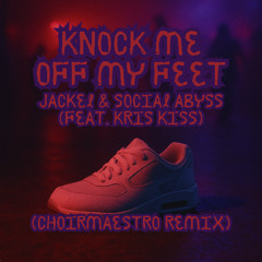 Knock Me Off My Feet (Choirmaestro Remix)