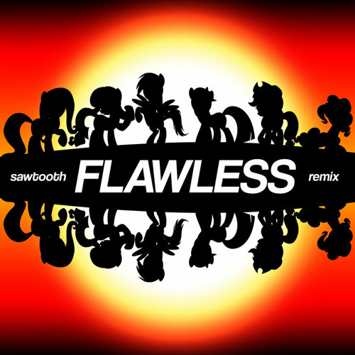 Flawless (Sawtooth Remix)