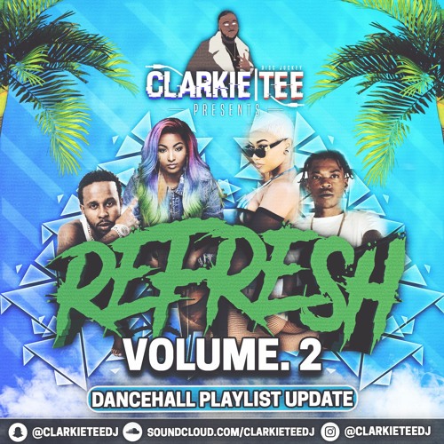 #REFRESHVOL2 | DANCEHALL PLAYLIST UPDATE - AUGUST 2020 | @CLARKIETEEDJ