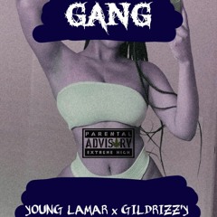 Gildrizzy x Young Lamar - Gang