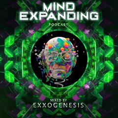 Mind-Expanding Podcast - 006