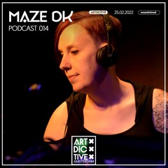 ARTDICTIVE - MAZE DK - PODCAST 014