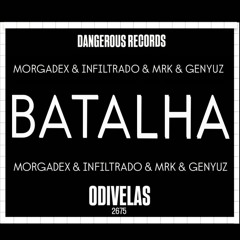 Morgadex & Infiltrado & MRK & Genyuz - Batalha