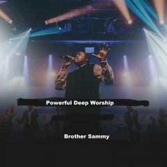 Powerful Deep Worship