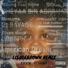 21 Savage - Redrum (LISADEBROWN Remix)(FILTERED FOR COPYRIGHTS)