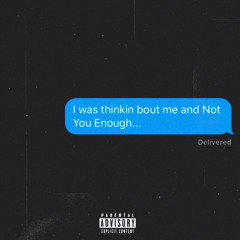 Not You Enough ft. Don